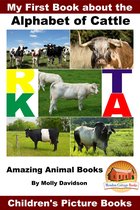 My First Book about the Alphabet of Cattle: Amazing Animal Books - Children's Picture Books