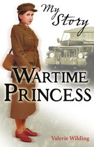 My Royal Story - My Story: Wartime Princess