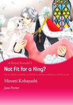 A Royal Scandal 1 -  Not Fit for A King? (Harlequin Comics)