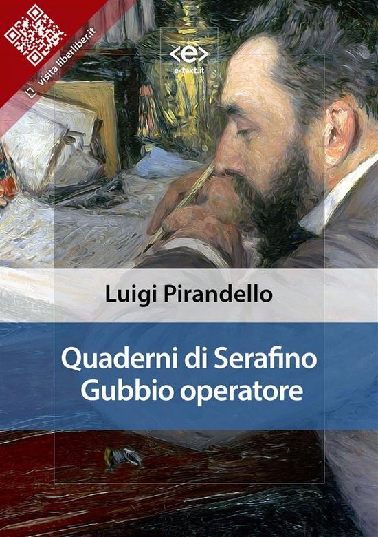 Liber Liber Quaderni di Serafino Gubbio operatore (ebook), Luigi Pirandello bol Liber Liber Quaderni di Serafino Gubbio operatore (ebook), Luigi Pirandello bol