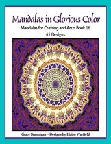 Art in Color 16 - Mandalas in Glorious Color Book 16