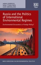 New Horizons in Environmental Politics series - Russia and the Politics of International Environmental Regimes