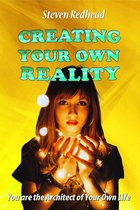 Creating Your Own Reality