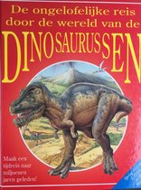 De Ongelofelijke Reis Door De Wereld Van De Dinosaurussen