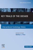 The Clinics: Internal Medicine Volume 9-4 - Key Trials of the Decade, An Issue of Interventional Cardiology Clinics, E-Book