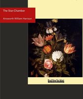 The Star-Chamber : An Historical Romance