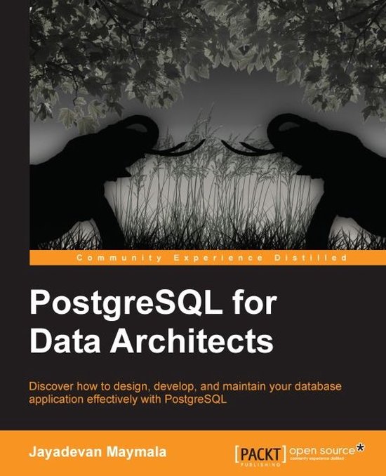 PostgreSQL for Data Architects (ebook), Jayadevan Maymala ...