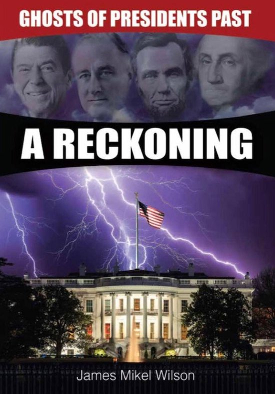 Ghosts of Presidents Past - A Reckoning - cover