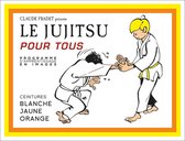 Jujitsu pour tous - Volume 1 : ceintures blanche, jaune et orange