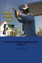 Practical Shooting Basics #2: Stance