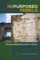 Studies in Security and International Affairs Ser. 30 - Repurposed Rebels