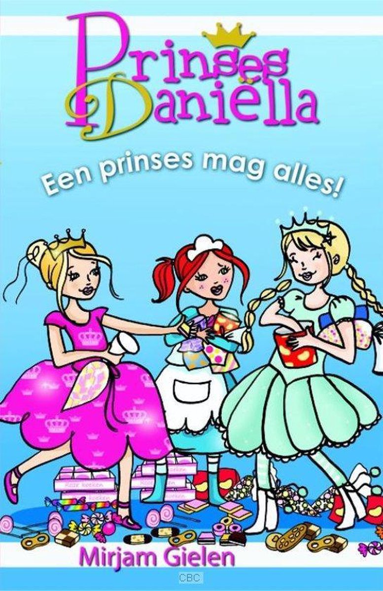 Prinses Danielle - Een prinses mag alles, Mirjam Gielen | 9789020662948 |  Boeken | bol.com
