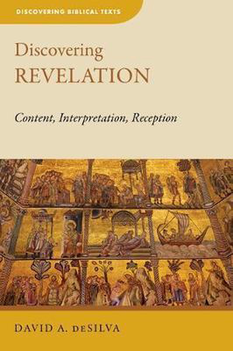 Discovering Biblical Texts (Dbt)- Discovering Revelation - David a Desilva