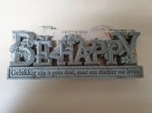 H&H Driftwood Woord tekst Be Happy