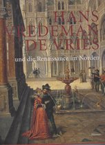 Hans Vredeman de Vries Und Die Renaissance Im Norden