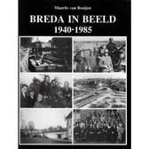 Breda in Beeld 1940-1985