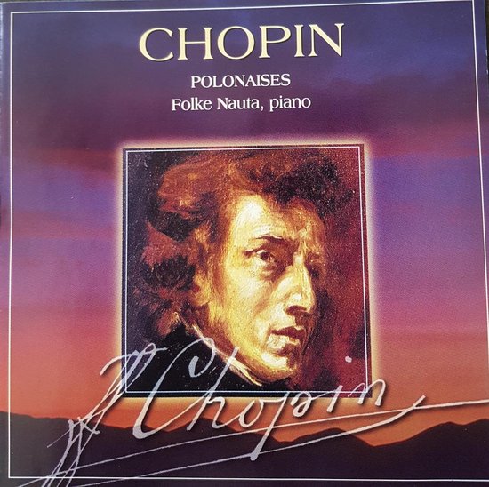 Albumhoes met een schilderij van Chopin, "CHOPIN POLONAISES Folke Nauta, piano"