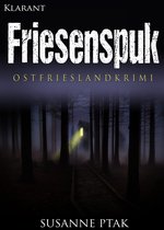 Friesenspuk. Ostfrieslandkrimi