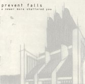 Prevent Falls - A Newer More Shattered You (CD)