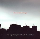 Art Ensemble Of Chicago - Non-Cognitive Aspects Of The City (2 CD)