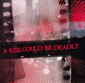 Kiss Could Be Deadly