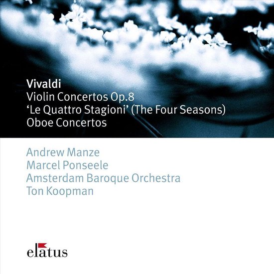 Vivaldi, Vioolconcerten Op.8 'De vier jaargetijden' en hobo-concerten met Andrew Manze, Marcel Ponseele, Amsterdam Baroque Orchestra en Ton Koopman.