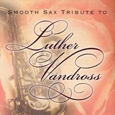 Smooth Sax Tribute to Luther Vandross