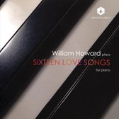 William Howard plays Sixteen Love Songs for piano