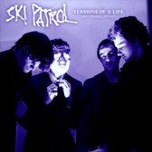 Ski Patrol - Versions Of A Life (1979-81) (CD)