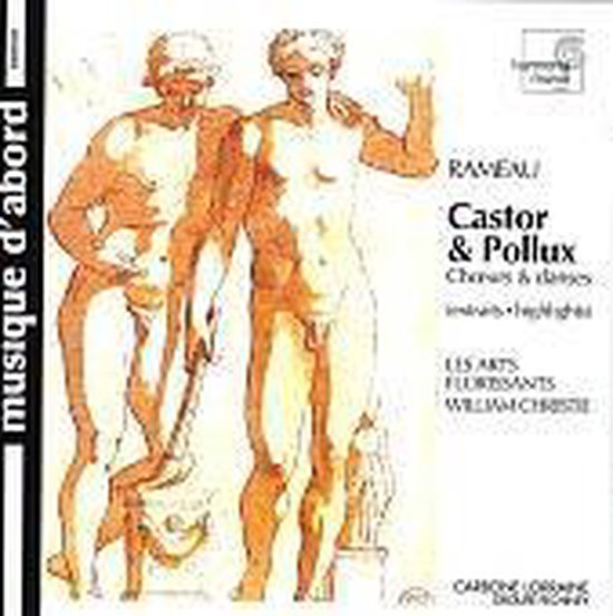 Rameau Castor & Pollux Highlights / Christie, et al, Les Arts