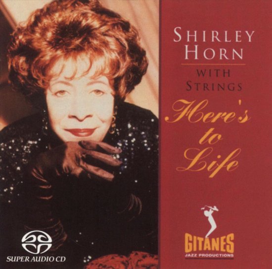 Here's To Life: Shirley Horn With Strings