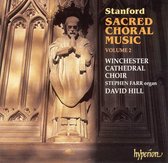 Stanford: Sacred Choral Music Vol 2 / Hill, Winchester Choir