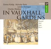 In Vauxhall Gardens / Medlam, Kirkby, Parle, London Baroque