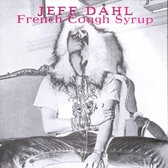 Jeff Dahl - French Cough Syrup (CD)