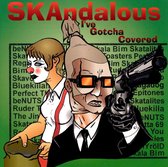 Skandalous: I'Ve Gotcha Covered /