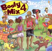 Booty Mix, Vol. 4: Dogs Get Crunk - Got More!
