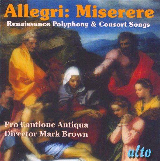 Albumhoes: Allegri: Miserere Renaissance Polyphony & Consort Songs met Pro Cantione Antiqua, Director Mark Brown.