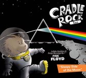 Cradle Rock: Lullaby Versions of Songs Recorded by Pink Floyd - Sleepy Side of the Moon