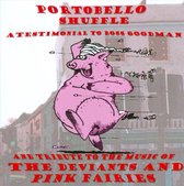 Portobello Shuffle: A Testimonial to Boss Goodman and Tribute To the Deviants and Pink Fairies