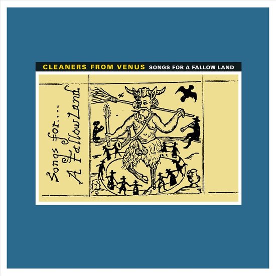 Cleaners From Venus Songs For A Fallow Land (LP), Cleaners From Venus