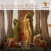 Ralph Vaughan Williams: Beyond My Dream (Music For Greek Plays)