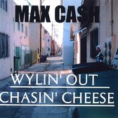 Wylin' Out Chasin' Cheese