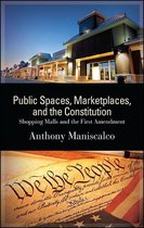 SUNY series in American Constitutionalism - Public Spaces, Marketplaces, and the Constitution