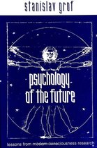 SUNY series in Transpersonal and Humanistic Psychology - Psychology of the Future