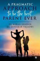 A Pragmatic Approach to Be the Best Parent Ever