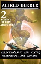 2 Science Fiction Abenteuer: Verschwörung auf Niataq/Gestrandet auf Areus