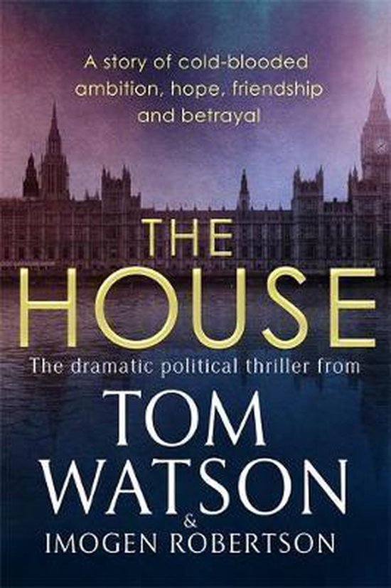 The House The most utterly gripping, mustread political thri ... - cover