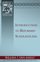 Reformed Historical-Theological Series - Introduction to Reformed Scholasticism