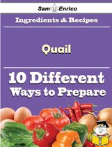 10 Ways to Use Quail (Recipe Book)