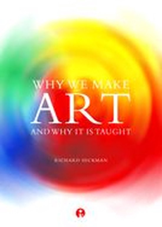 Why We Make Art (ebook), Richard Hickman 9781841504407 Boeken